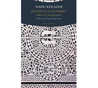 Incrédulo asombro: Sobre el cristianismo (La Dicha de Enmudecer)
