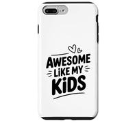 Increíble como mis Hijos Cool Parent Humor Carcasa para iPhone 7 Plus/8 Plus