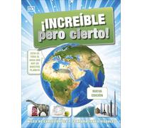 ¡Increíble pero cierto!. Nueva edición: Miles de curiosidades y comparaciones visuales
