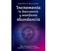 Incrementa tu frecuencia y manifiesta abundancia (Nueva consciencia)