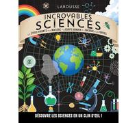 Incroyables Sciences: Découvre les sciences en un clin d'oeil !