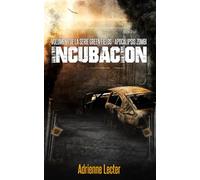 Incubación - Volumen 1 de la serie Green Fields - Apocalipsis Zombi