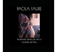 Incubando dentro de mim o coração de Deus