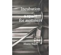 Incubation: a space for monsters
