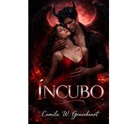 ÍNCUBO: Romance paranormal oscuro, deseo prohibido y pasión sobrenatural adictiva (Dark Romance: Hombres Dominantes, Obsesión Peligrosa y Erotismo Psicológico Intenso)