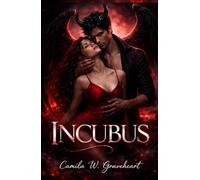 INCUBUS: Dark Paranormal Romance, Forbidden Desire and Addictive Supernatural Passion (Dark Romance: Dominant Men, Dangerous Obsession and Intense Psychological Eroticism)