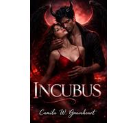 INCUBUS: Dark Paranormal Romance, Forbidden Desire and Addictive Supernatural Passion (Dark Romance: Dominant Men, Dangerous Obsession and Intense Psychological Eroticism)