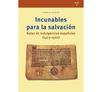 Incunables para la salvación: Bulas de indulgencias españolas (1473-1500) (Ciencias y técnicas de la cultura)
