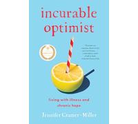 Incurable Optimist: Living with Illness and Chronic Hope