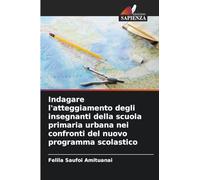 Indagare l'atteggiamento degli insegnanti della scuola primaria urbana nei confronti del nuovo programma scolastico