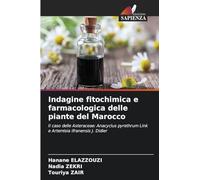 Indagine fitochimica e farmacologica delle piante del Marocco: Il caso delle Asteraceae: Anacyclus pyrethrum Link e Artemisia ifranensis J. Didier