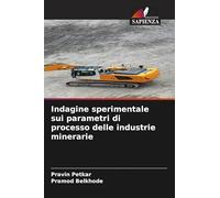 Indagine sperimentale sui parametri di processo delle industrie minerarie