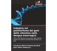 Indagine sul polimorfismo dei geni delle citochine nella dengue emorragica: Come il polimorfismo in alcuni geni delle citochine influenza la risposta immunitaria dei pazienti con FHD