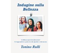 Indagine sulla bellezza: Un viaggio pittorico e poetico tra volti, algoritmi e verità nascoste. (ArteArredo “TIERRE”)