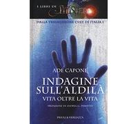 Indagine sull'aldilà. Vita oltre la vita (I libri di Mistero)