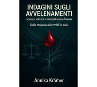 Indagini sugli Avvelenamenti: scienza, metodi e interpretazione forense