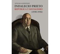 Indalecio Prieto: República y socialismo (1930-1936) (Ciencia Política - Semilla y Surco)