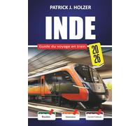 INDE Guide du voyage en train 2026: Des hautes terres de Darjeeling à la ligne Konkan avec un guide pratique de réservation pour les visiteurs débutants