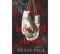 Indebted to the Enemy: A Dark Bodyguard Mafia Romance (The New York Underworld - The Callahans)