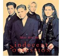 Indecent Obsession - More Kiss Me!
