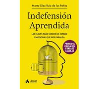 Indefension Aprendida - Las Claves Para Vencer Un Estado Emocional Que Nos Paraliza (FAMILIA Y EDUCACION)