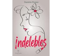 Indelebles: Mujeres reales, vidas extraordinarias