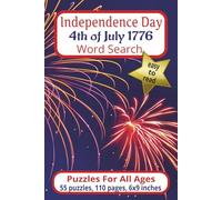Independence Day 4th of July 1776 Word Search Puzzles for All Ages: Word Search With Easy To Read Print About Independence Day, History, Celebration ... Adults | 55 Puzzles, 110 Pages, 6x9 Inches