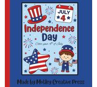 Independence Day - Color Your 4th of July: Celebrate Independence Day with Creative, Kid-Friendly Coloring Pages