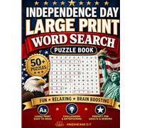 INDEPENDENCE DAY LARGE PRINT WORD SEARCH: 50 Challenging Patriotic Puzzles For Adults and Seniors Complete with Definitions and Full Solutions