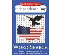 Independence Day Word Search: 50 Large Print Independence Day Word Searches for Adults, Seniors, and Kids | Right Direction Puzzles | 6x9 inches, 100 pages
