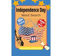 Independence Day Word Search Book: Word Search Puzzles For Adults and Teens | July 4th USA Independence Day | American History, Symbols, Traditions and Fun Brain Games