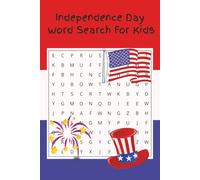 Independence Day Word Search for Kids: Holiday word search for kids. Great for kids age 6-9. Easy and fun activity