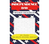 Independence Day Word Search: o4th of July Word Search Book for Adults: 60 Patriotic Themed Puzzles with Solutions | Red, White, and Blue Summer Brain Games in a Portable 6x9 Travel Size