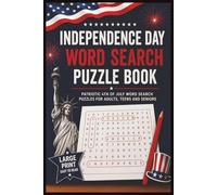 Independence Day Word Search Puzzle Book: Patriotic 4th of July Word Search Puzzles for Adults, Teens and Seniors