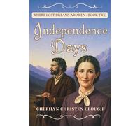 Independence Days: Where Lost Dreams Awaken - Book Two: 2