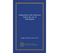 Independence hall conference held in the city of Philadelphia