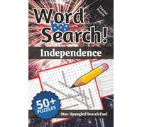 Independence Word Search: Words and Definitions of Independence Day - 4th of July: Word Puzzle Book | 110+ pages | 50+ puzzles | 6x9 | Star-Spangled Search Fun! (Learning)