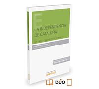 Independencia de Cataluña,La: Historia, Economía, Política, Derecho (Monografía)