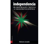 Independencia: De Reivindicacion Historica A Necesidad Economica