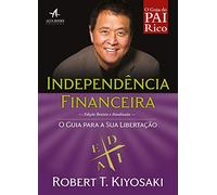 Independência Financeira. O Guia Para a Libertação