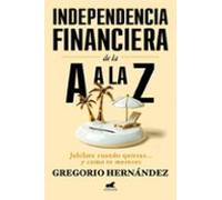 Independencia Financiera: De La A A La Z