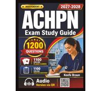 Independent ACHPN Exam Study Guide: Advanced Certified Hospice and Palliative Nurse Prep With 1200 Realistic Practice Questions and Detailed Rationales