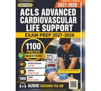 Independent ACLS Advanced Cardiovascular Life Support Exam Prep 2027-2028: 1000 Realistic Exam-Style Practice Questions with Explanation