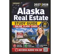 Independent Alaska Real Estate Study Guide 2027-2028: 1200 Practice Questions with Clear Answer Explanations for Effective Exam Preparation