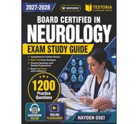 Independent Board Certified in Neurology Exam Study Guide 2027-2028: 1200 Practice Questions with Detailed Explanations Covering all Exam Domains