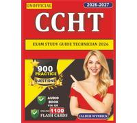 Independent CCHT Exam Study Guide Technician: 900 Practice Questions with Step-by-Step Rationales