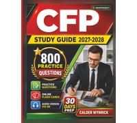 Independent CFP Study Guide 2027-2028: 800 Expert Written Practice Questions with Step-by-Step Explanations for Exam Preparation