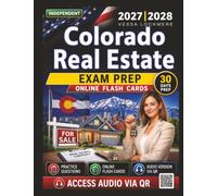 Independent Colorado Real Estate Exam Prep 2027-2028: 1200 Practice Questions with Detailed Answer Explanations for Exam Success