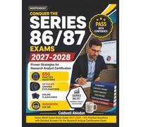 Independent Conquer the Series 86/87 Exams 2027-2028: 650 Realistic Questions with Explanations and Proven Strategies for Research Analyst Certifications , an Independent Learning Material