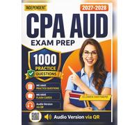 Independent CPA AUD Exam Prep: 1000 Exam-Style Practice Questions And Detailed Rationales